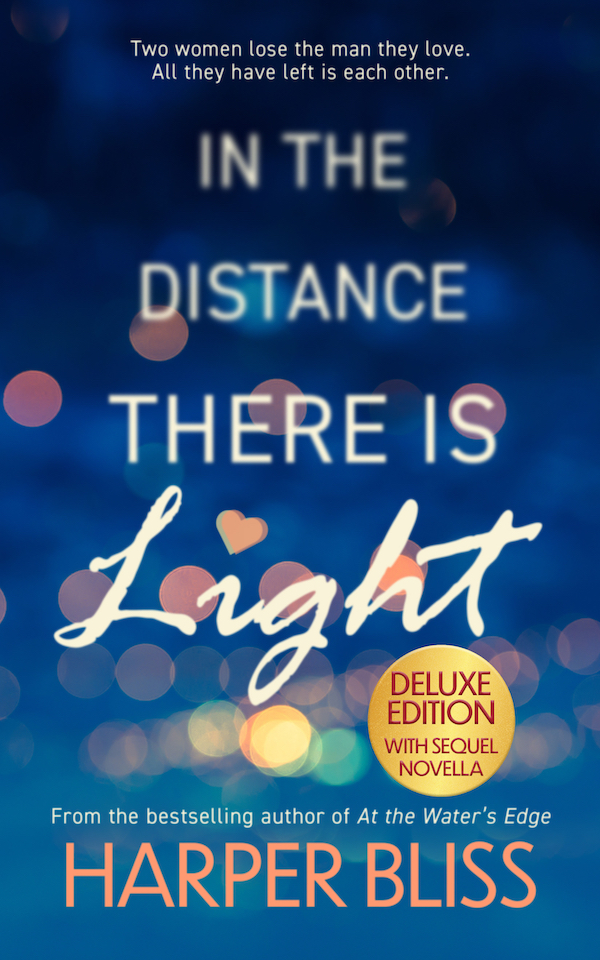 Book cover for 'In the Distance There Is Light' by Harper Bliss, featuring a blurred background of lights and the tagline: 'Two women lose the man they love. All they have left is each other.